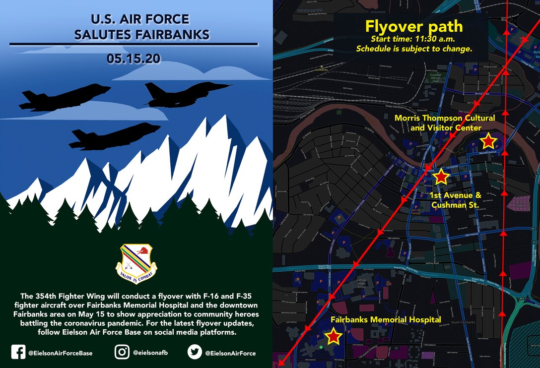 F-16 Fighting Falcon and F-35 Lightning II aircraft assigned to the 354th Fighter Wing are scheduled to honor frontline COVID-19 responders and essential workers with a flyover of Fairbanks Memorial Hospital and the downtown Fairbanks area between 10 a.m. and noon May 15 .(U.S. Air Force graphic by 354th Fighter Wing Public Affairs)