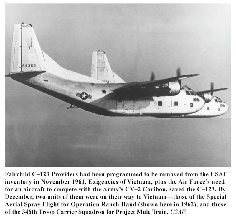 C-123 Providers were used in Vietnam in special aerial spray flights,  Operation Ranch Hand, and as troop carriers in Project Mule Train.
