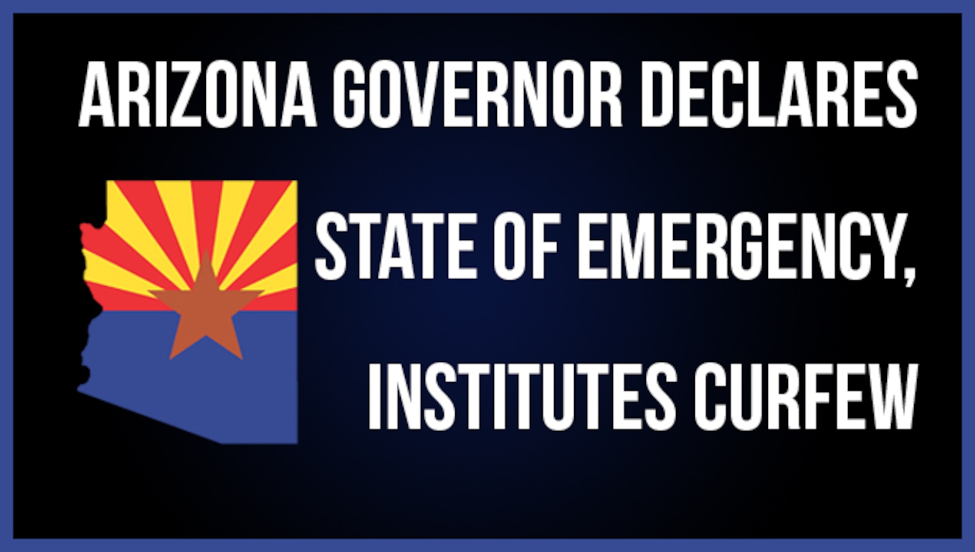The Governor of Arizona has issued a statewide Declaration of Emergency, including a curfew, which will begin at 8:00 p.m., May 31, 2020. The curfew is in effect from 8:00 p.m. until 5:00 a.m. nightly and will expire on Monday, June 8, 2020 at 5:00 a.m. unless further extended.

 

Travel and the use of public spaces are severely limited during these hours. However, the declaration does allow travel for the following reasons:

- Traveling to and from work (to include child care)

- Obtaining food

- Attending religious services

- Caring for a family member, friend or animal

- Seeking medical care