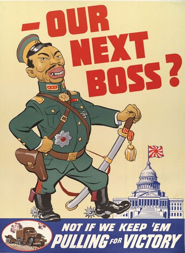 Figure 2.4. U.S. Army Anti-Japanese Propaganda Poster. Source: “Our Next Boss?” World War II propaganda poster (U.S. Army/University of Minnesota Libraries, Upper Midwest Literary Archives)