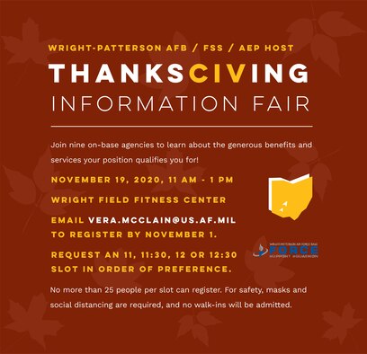 To attend ThanksCIVing, register for one of four half-hour blocks (11 a.m., 11:30 a.m., 12 p.m., 12:30 p.m.) by Nov. 16 through Vera McClain at vera.mcclain@us.af.mil. Slots are first come, first serve, so list time slots in order of your preference. For safety, no walk-ins will be admitted, and social distancing and masks are required.