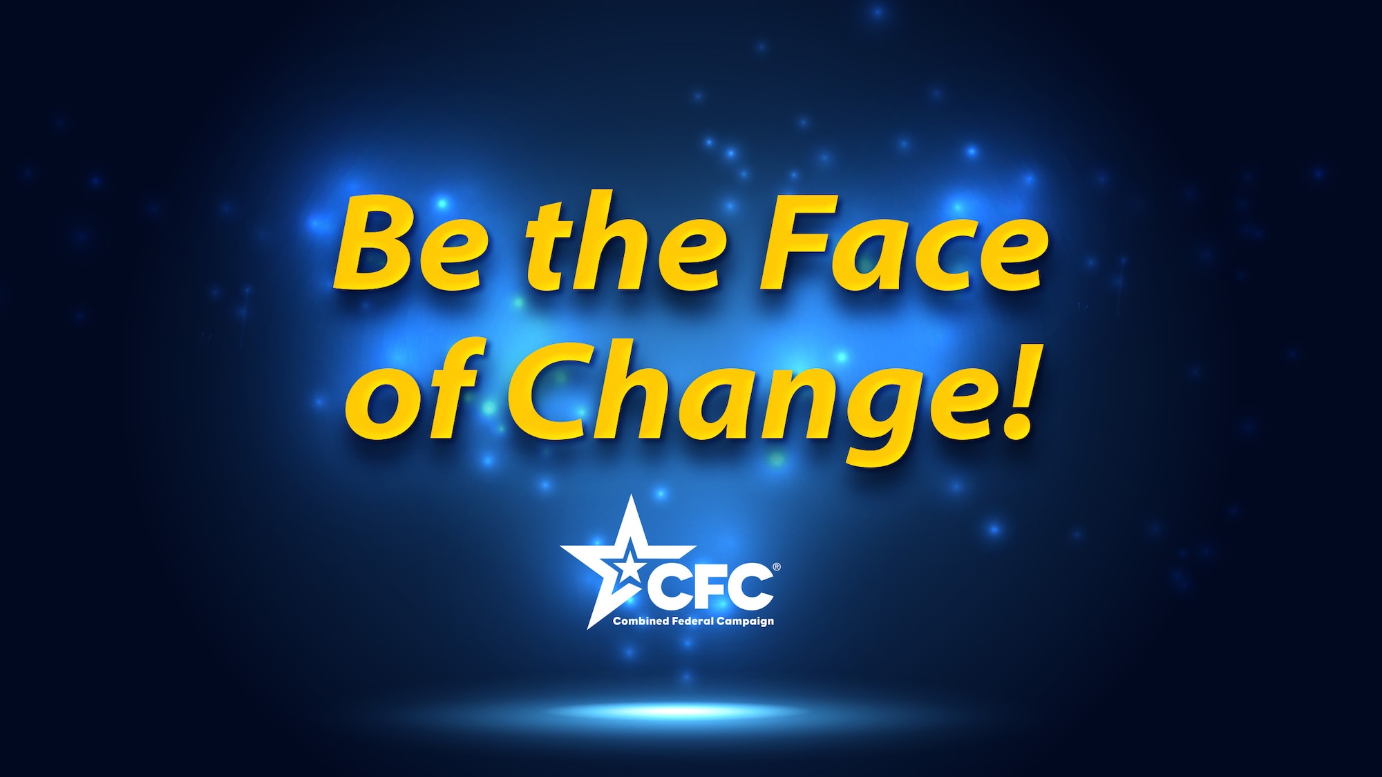 Graphic depicting "Be the Face of Change" in yellow lettering on a dark blue background.