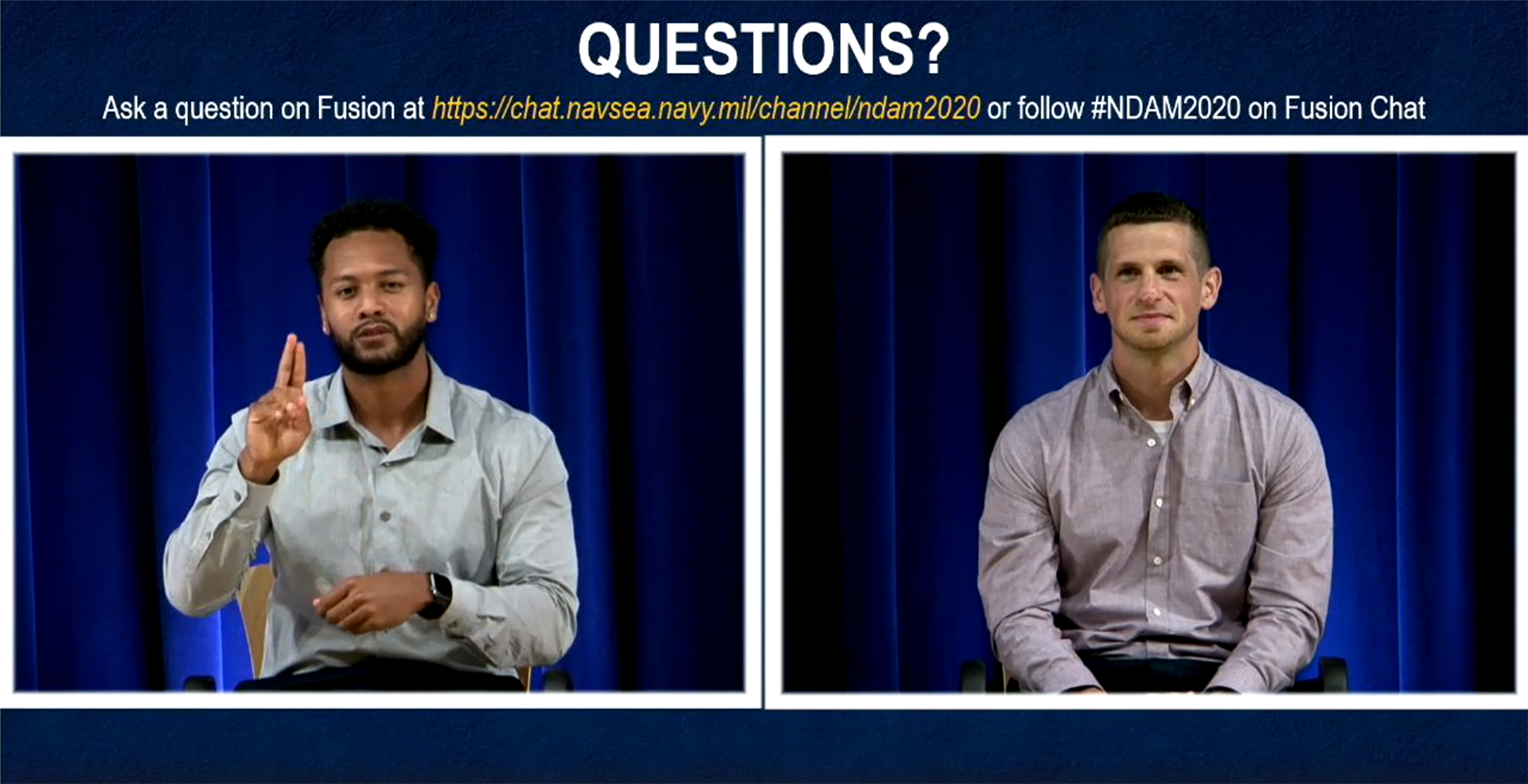 IMAGE: WEST BETHESDA, Md. — Jet Griffin (left) provides ASL interpretation as Christina Suggs (not pictured) asks questions from the Fusion forum and Microsoft Teams chat for Tony Madalena (right).