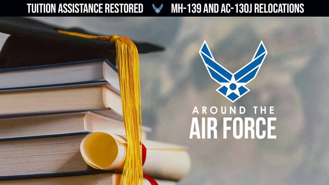 Today’s look Around the Air Force highlights the reinstatement of full tuition assistance for Air and Space Force professionals and possible relocations of both the MH-139 Grey Wolf and the AC-130J Ghostrider. (Hosted by Staff Sgt. Timothy Dischinat)
