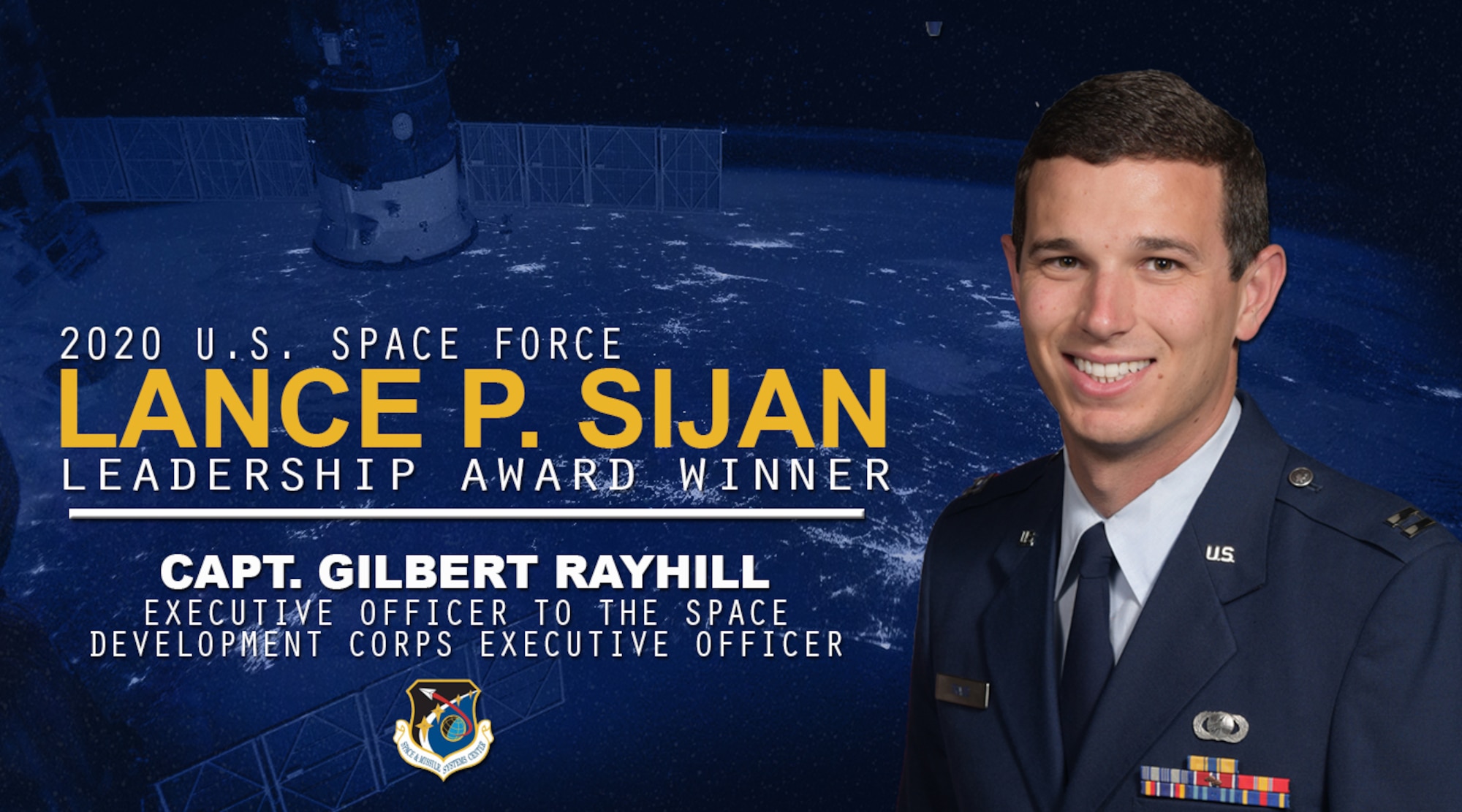 Capt. Gilbert Rayhill, executive officer to the Space and Missile Systems Center Development Corps Program Executive Officer, is the first-ever recipient of the U.S. Space Force’s Lance P. Sijan Leadership Award in the junior officer category. (U.S. Space Force Graphic by Chip Pons)