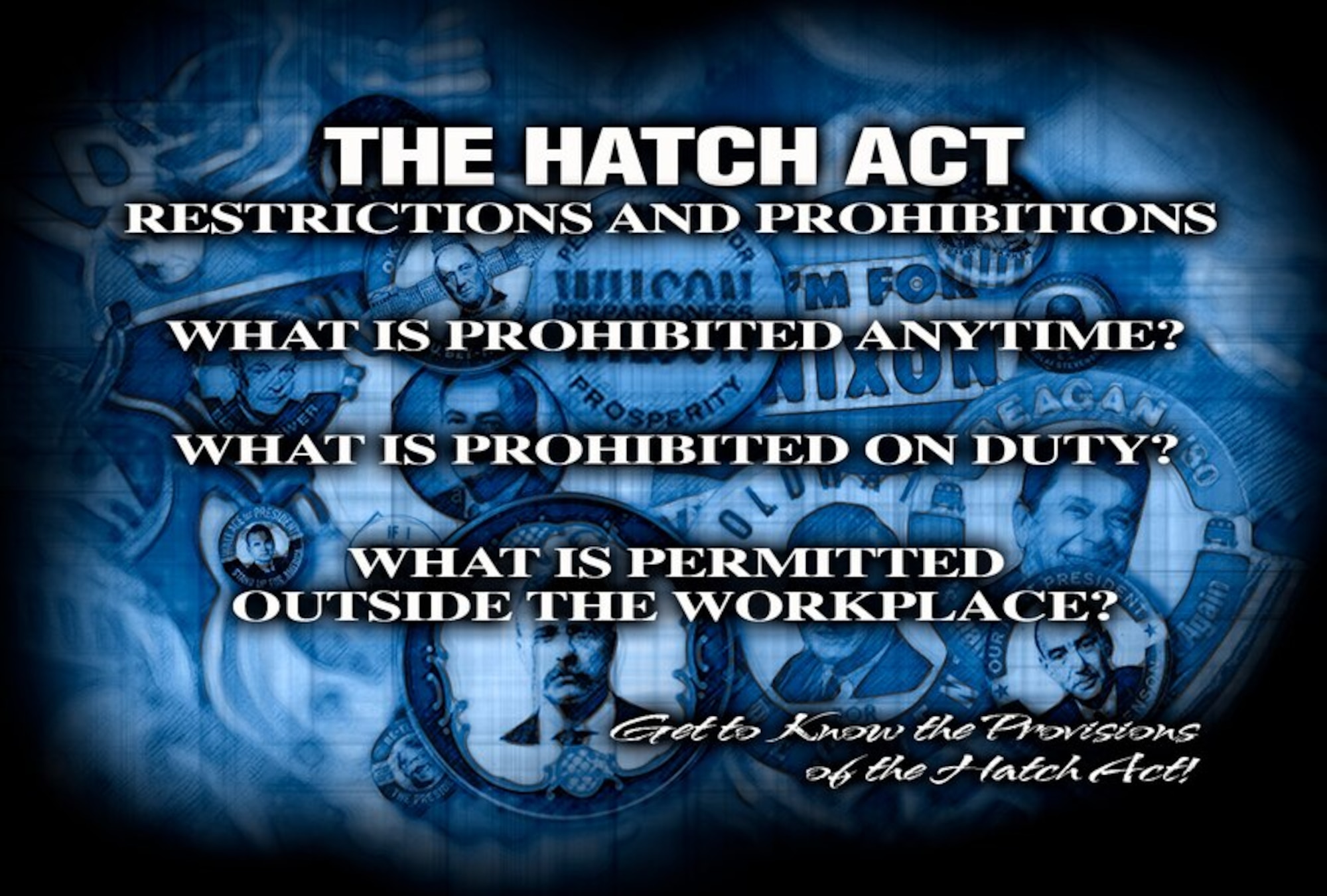 The Hatch Act's purpose is to ensure federal programs are administered in a nonpartisan fashion, to protect federal employees from political coercion in the workplace, and to ensure federal employees are advanced based on merit and not based on political affiliation.