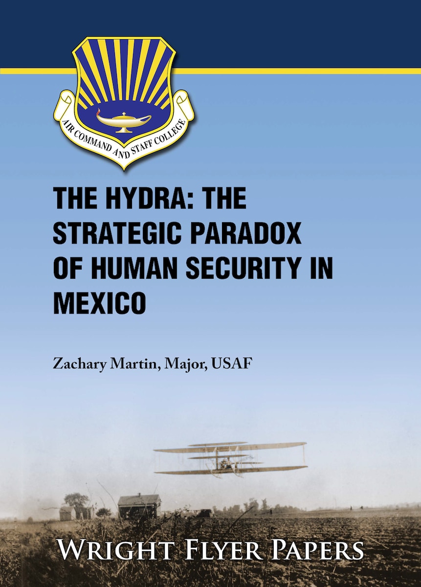 Wright Flyer Paper Number 78 Cover: The Hydra: The Strategic Paradox of Human Security in Mexico by Maj Zachary Martin