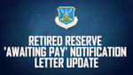 Retired Reserve 'Awaiting Pay' Notification Letter Update