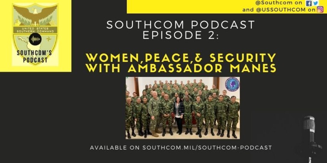 In the latest SOUTHCOM Podcast, the command's Civilian Deputy to the Commander, Amb Jean Manes, discusses the importance of Women, Peace, and Security and highlights a book being published this month with the William J. Perry Center For Hemispheric Defense Studies in celebration of the 20-year anniversary of UNSCR 1325. (Graphic by Diana Bermudez)