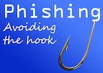 White text saying Phishing Avoiding the hook against a blue background with a fishing hook