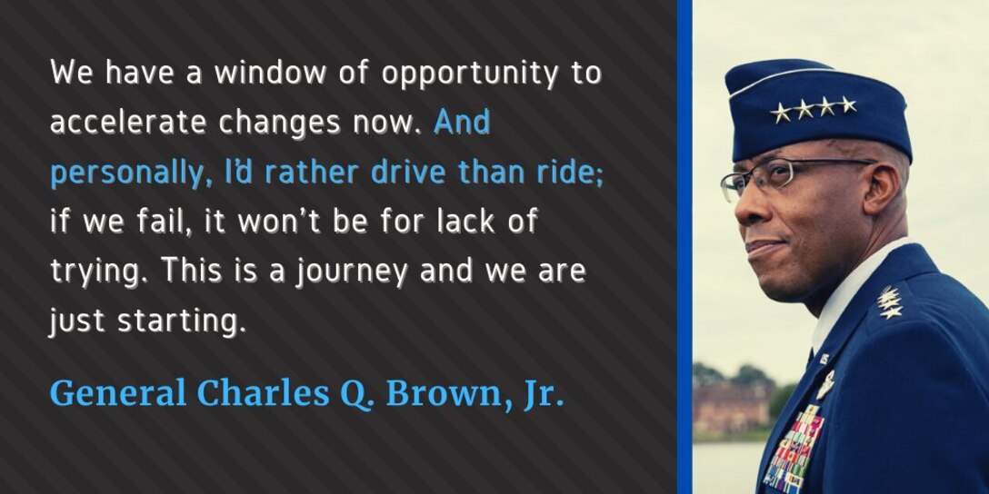 In his first major pronouncement as Air Force Chief of Staff, Gen. Charles Q. Brown, Jr., declared Aug. 31 that the service must go fast, must collaborate more effectively with Congress and military, industry and allied partners, and “must accelerate the transition from the force we have to the force required for a future high-end fight.”