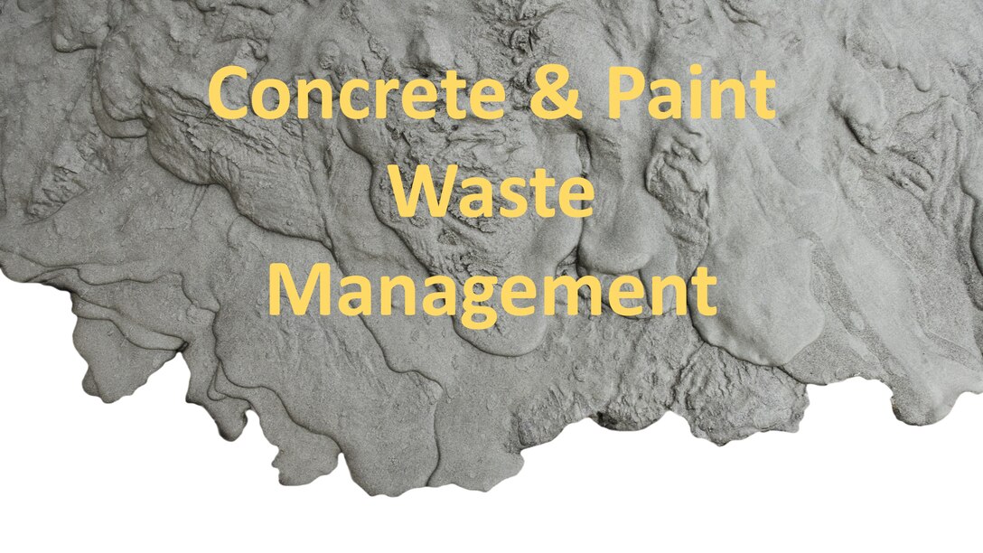 Graphic shows pouring concrete with "Concrete and Paint Waste Management" in text.