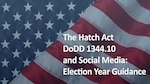 Graphic showing text over an American flag - text reads Election Year Guidance