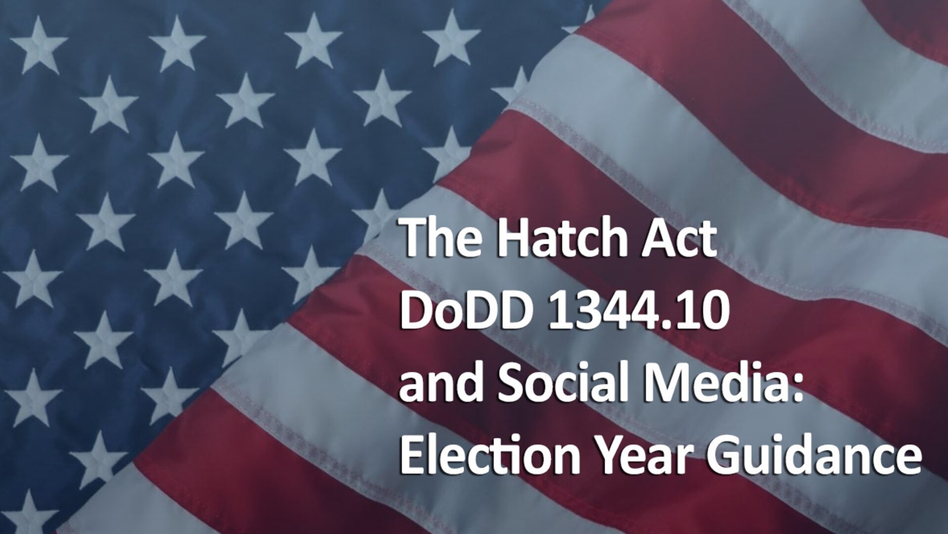 Graphic showing text over an American flag - text reads Election Year Guidance