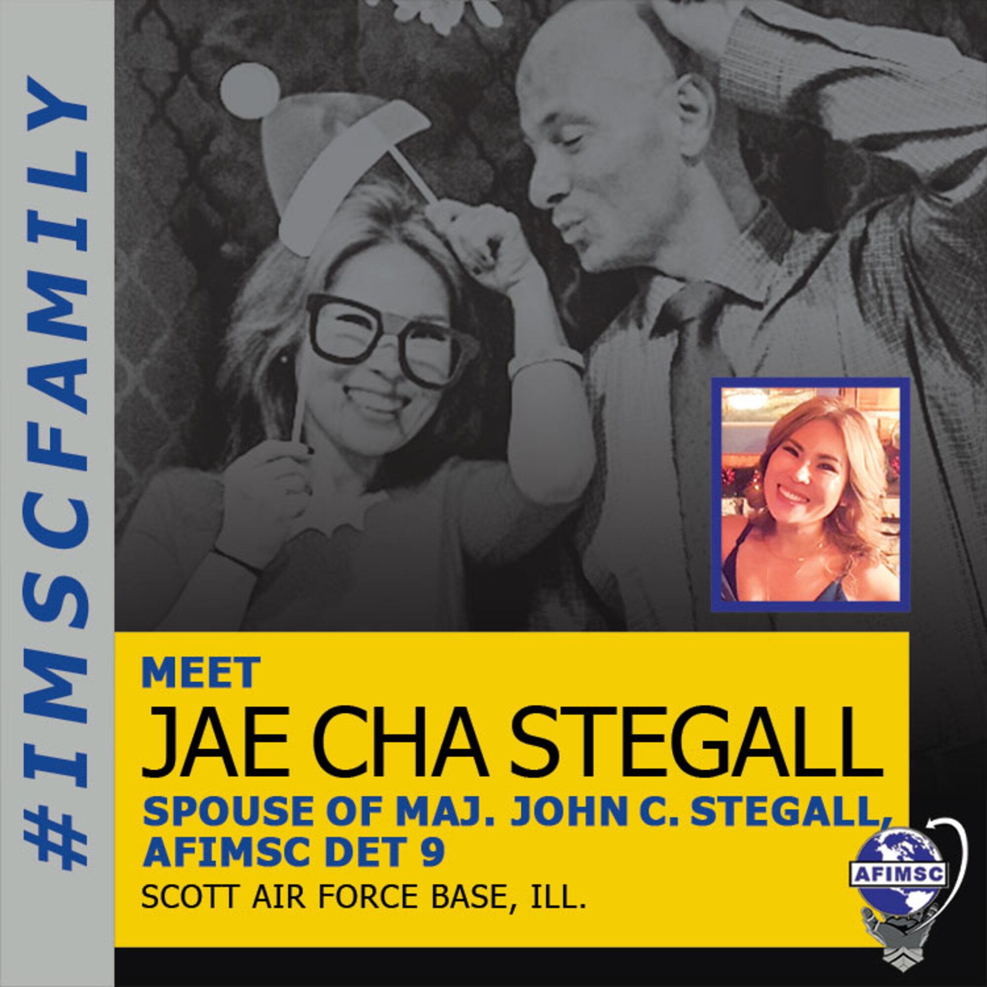 Meet Jae Cha Stegall, spouse of Maj. John Stegall with our AFIMSC Detachment 9, supporting Air Mobility Command installations. (U.S. Air Force graphic by Jim Martinez)