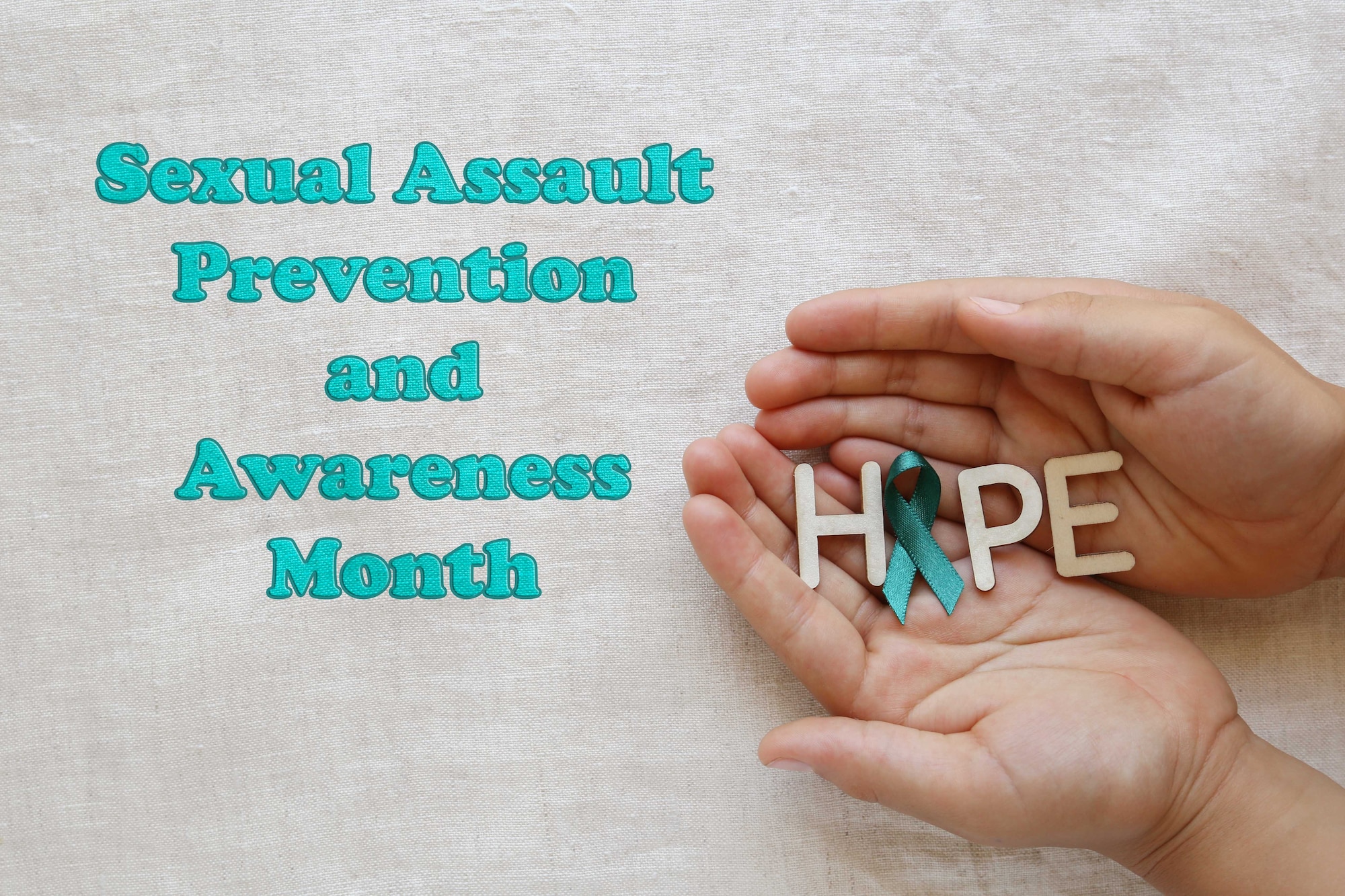 Graphic shows hands holding letters to spell HOPE with a teal ribbon replacing the "o" and includes the text, "Sexual Assault Prevention and Awareness Month" next to them.