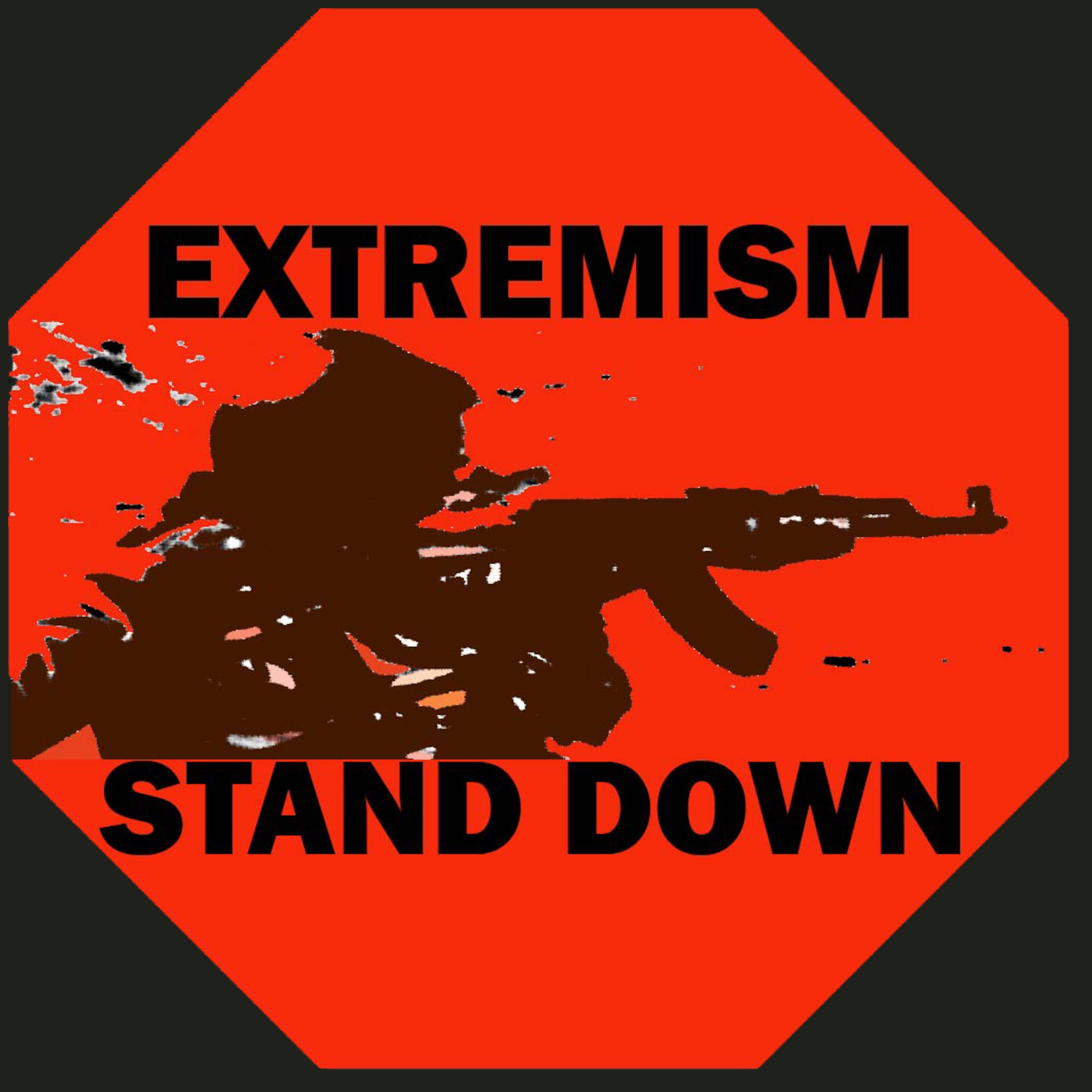 Image of a red stop sign containing a silhouette of a man laying in the prone position, holding an AK-47 with text that reads, "Extremism Stand down."