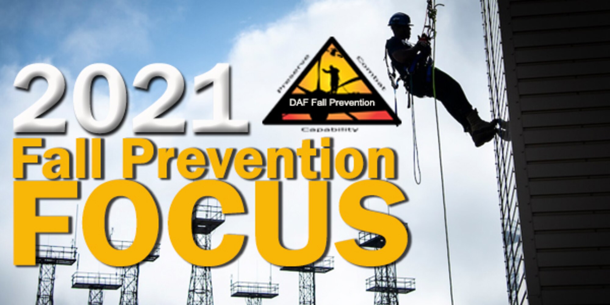 The Department of the Air Force is partnering for the eighth year with the Occupational Safety and Health Administration on the National Safety Stand-Down to prevent falls. The Fall Prevention Focus runs May 3-7, 2021.