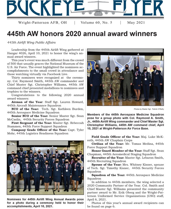The May 2021 issue of the Buckeye Flyer is now available. The official publication of the 445th Airlift Wing includes eight pages of stories, photos and features pertaining to the 445th Airlift Wing, Air Force Reserve Command and the U.S. Air Force.