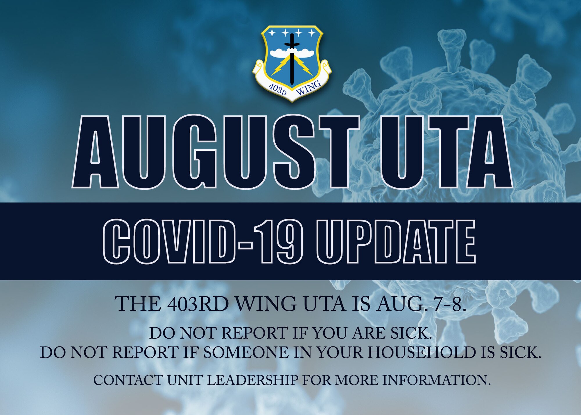 The 403rd Wing is having its Aug. 7-8, 2021, Unit Training Assembly at Keesler Air Force Base, Mississippi. Leadership encourages Citizen Airmen to not attend if they are ill or if a member of their family is ill.  (U.S. Air Force graphic/Lt. Col. Marnee A.C. Losurdo)