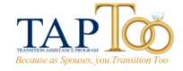 Spouses of transitioning servicemembers will learn about resources that will help them as they re-enter civilian life during the ‘TAP Too’ workshop at Joint Base San Antonio-Fort Sam Houston Military & Family Readiness Center Aug. 24-25.