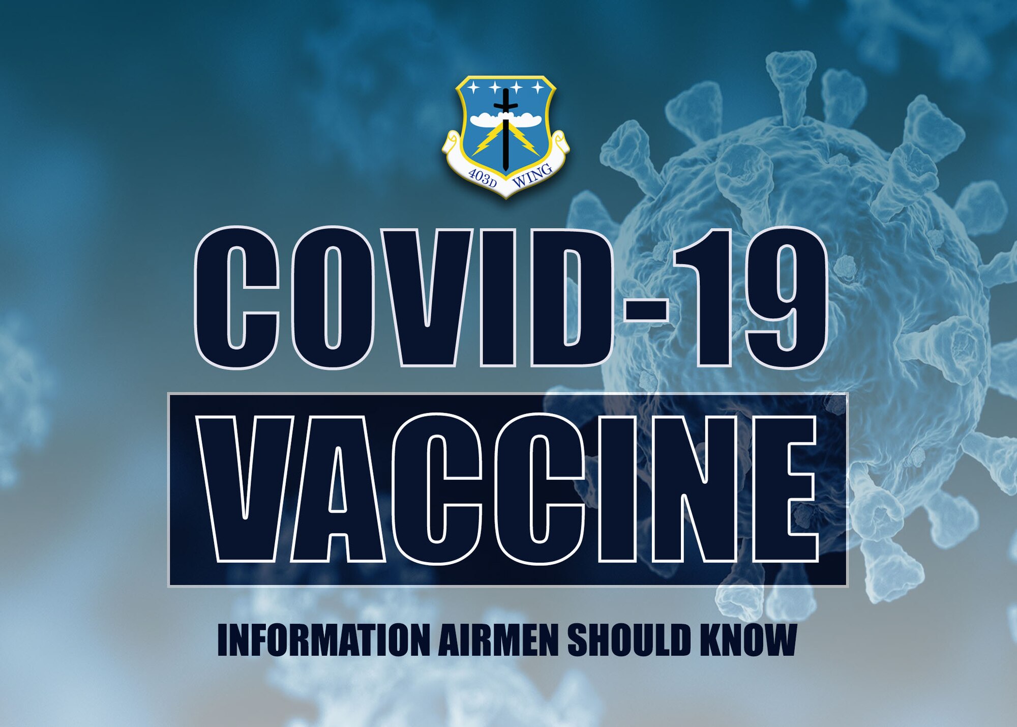 During the Unit Training Assembly, Aug. 7-8, 2021, the 403rd Wing hosted two COVID-19 vaccine educational sessions to provide its Reserve Citizen Airmen with information about the science and facts of the vaccine and to provide them with an opportunity to ask questions to assist them with making fully informed decisions about getting vaccinated. (U.S. Air Force graphic/Lt. Col. Marnee A.C. Losurdo)