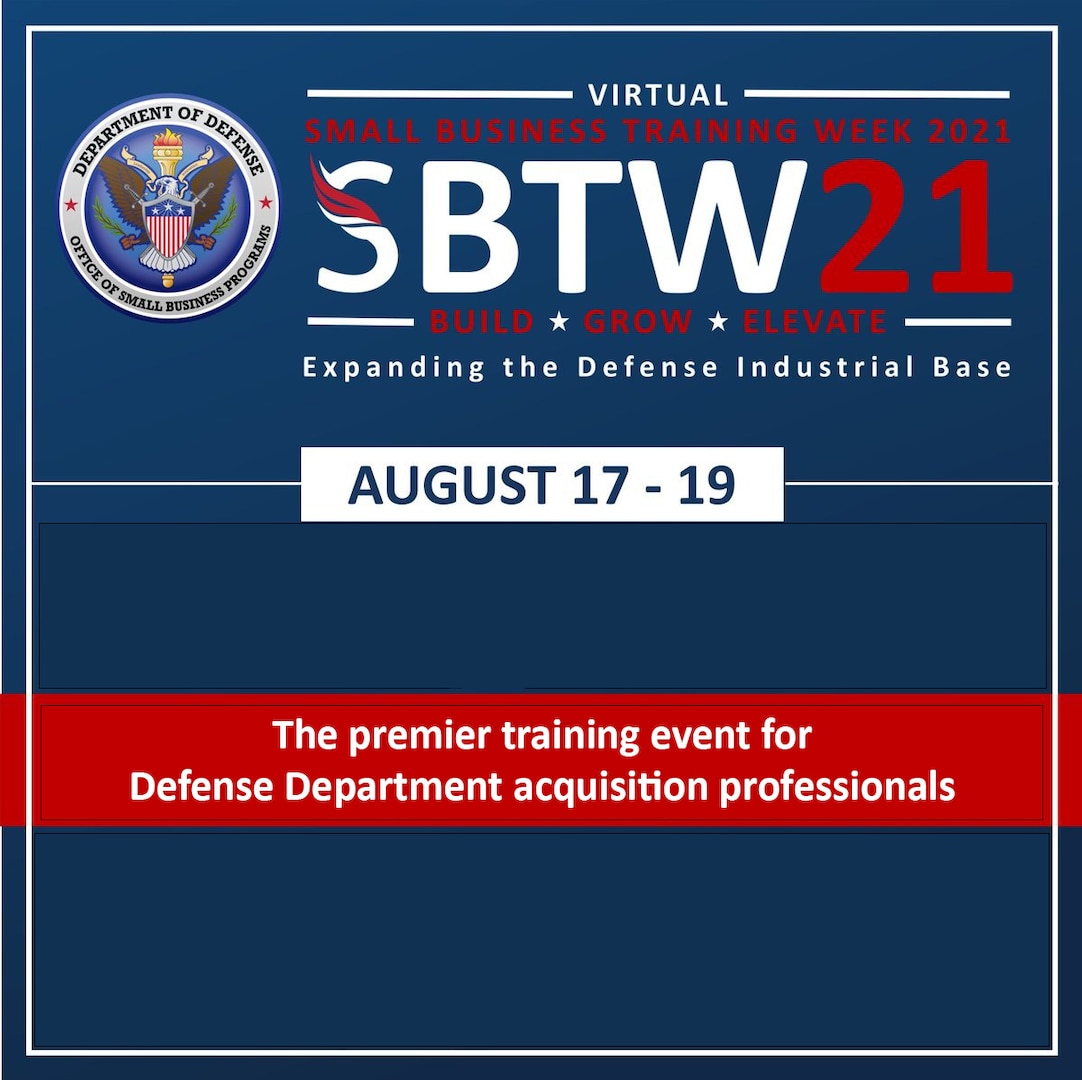 SBTW (Small Business Training Week) 21 logo with text: Expanding the Defense Industrial Base, August 17-19. The premier training event for Defense Department acquisition professionals.