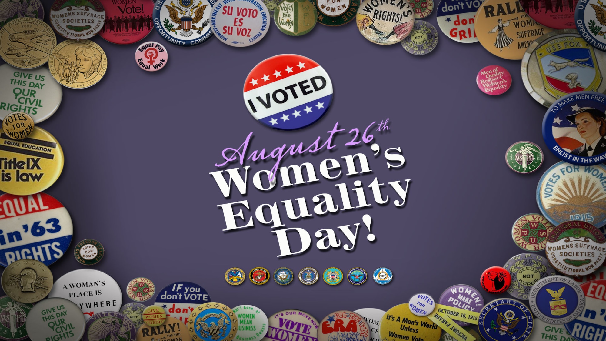 The observance recognizing Women's Equality Day was established by Joint Resolution of Congress in 1971. Women's Equality Day is observed on the 26th day of August and commemorates the 1920 passage of the 19th Amendment to the Constitution, which gave women the right to vote. The observance has grown to include focusing attention on women's continued efforts toward gaining full equality. (Department of Defense graphic)