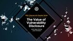 NSA Cybersecurity Speaker Series The Value of Vulnerability Disclosure Graphic