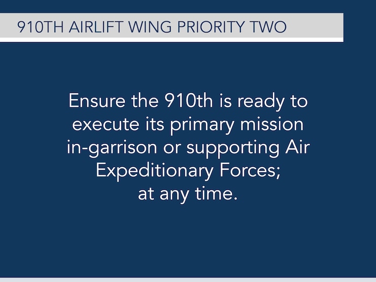 Ensure the 910th is ready to execute its primary mission in-garrison or supporting Air Expeditionary Forces; 
at any time.