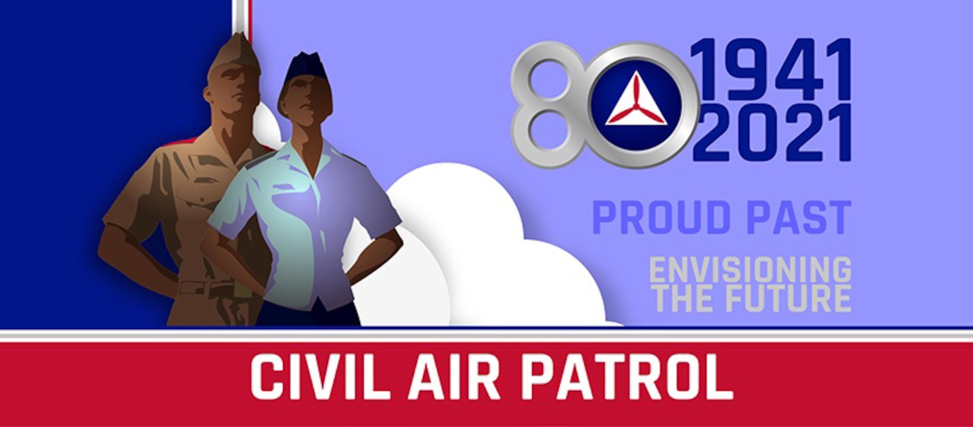 Civil Air Patrol - 1941 -2021, Proud Past, Envisioning the Future/ (Photo Courtesy of the Civil Air Patrol, 80th Birthday Recognition).