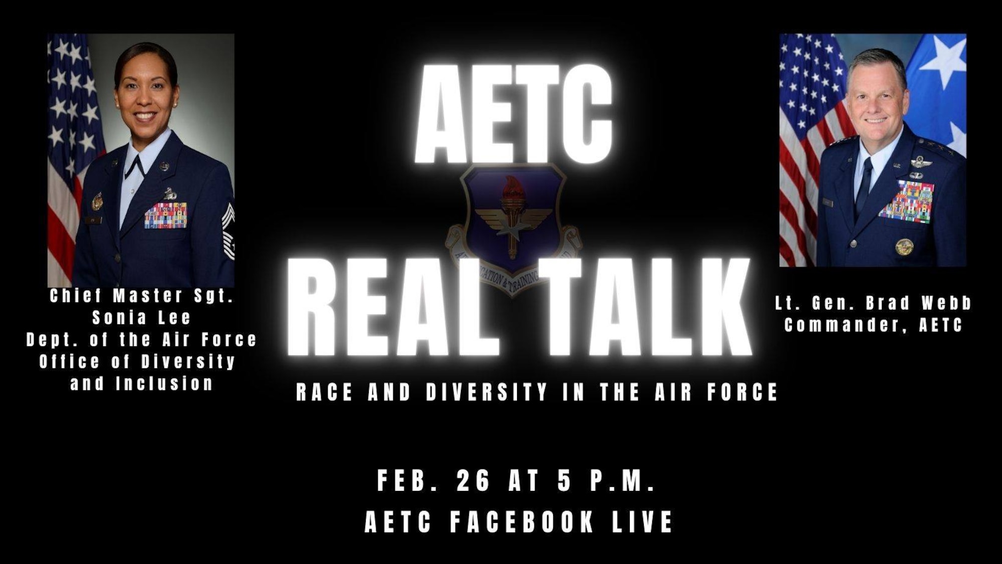 Lt. Gen. Brad Webb, commander of Air Education and Training Command, is scheduled to host the fifth episode of AETC Real Talk: Race and Diversity in the Air Force Feb. 26 at 5 p.m. on AETC’s Facebook page.