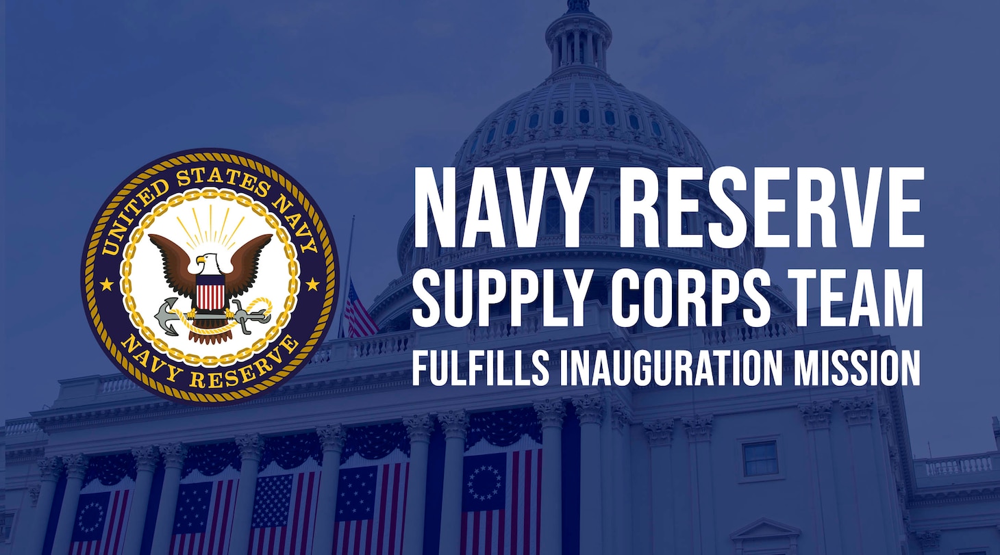 Navy Reserve supply corps team fulfills inauguration mission graphic.