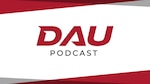 A graphic showing text saying "DAU Podcast"