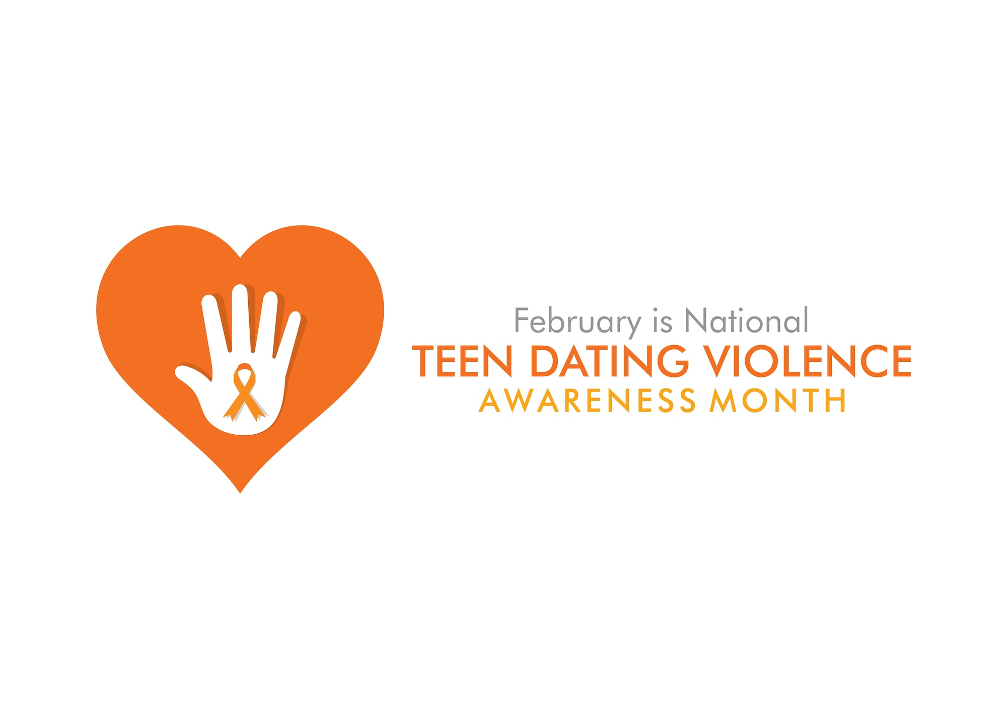 Graphic says, "February is National Teen Dating Violence Awareness Month" with a orange heart containing a hand with an orange ribbon on it.