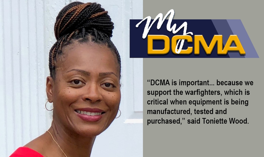 A portrait photo of a woman with the "MyDCMA" logo next to her. Below the logo is the text, "DCMA is important... because we support the warfighters, which is critical when equipment is being manufactured, tested and purchased,” said Toniette Wood.