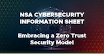 NSA Issues Guidance on Zero Trust Security Model