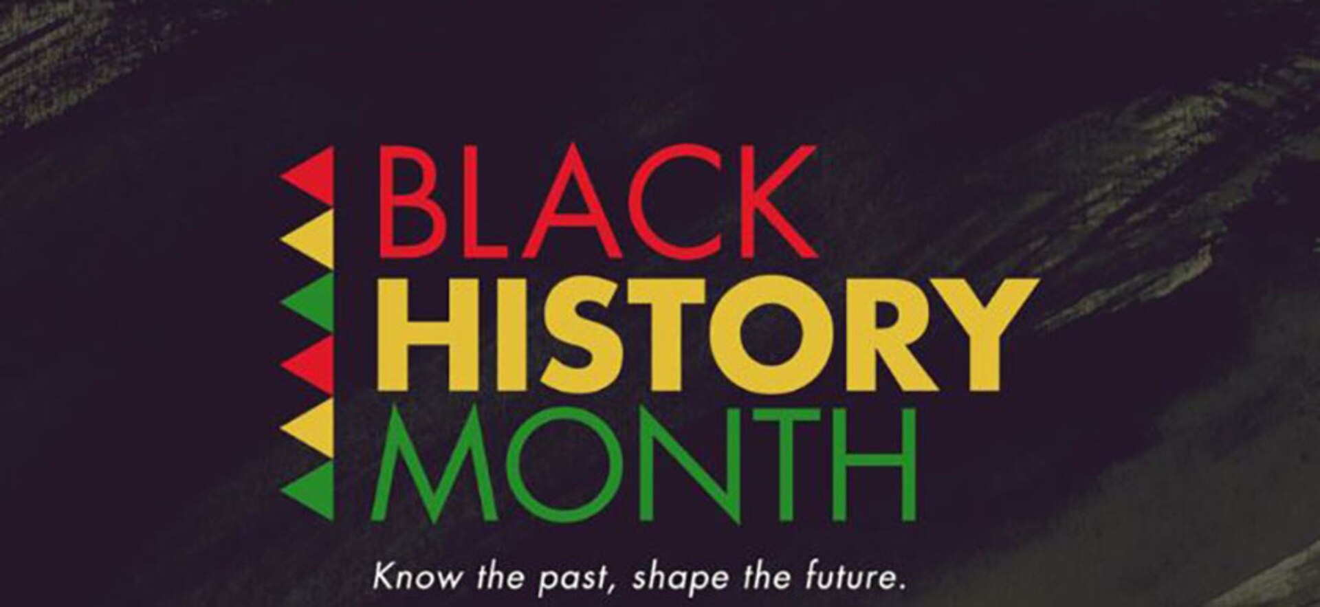 Art work reads Black History Month in large type, in smaller type, Know the past, shape the future.