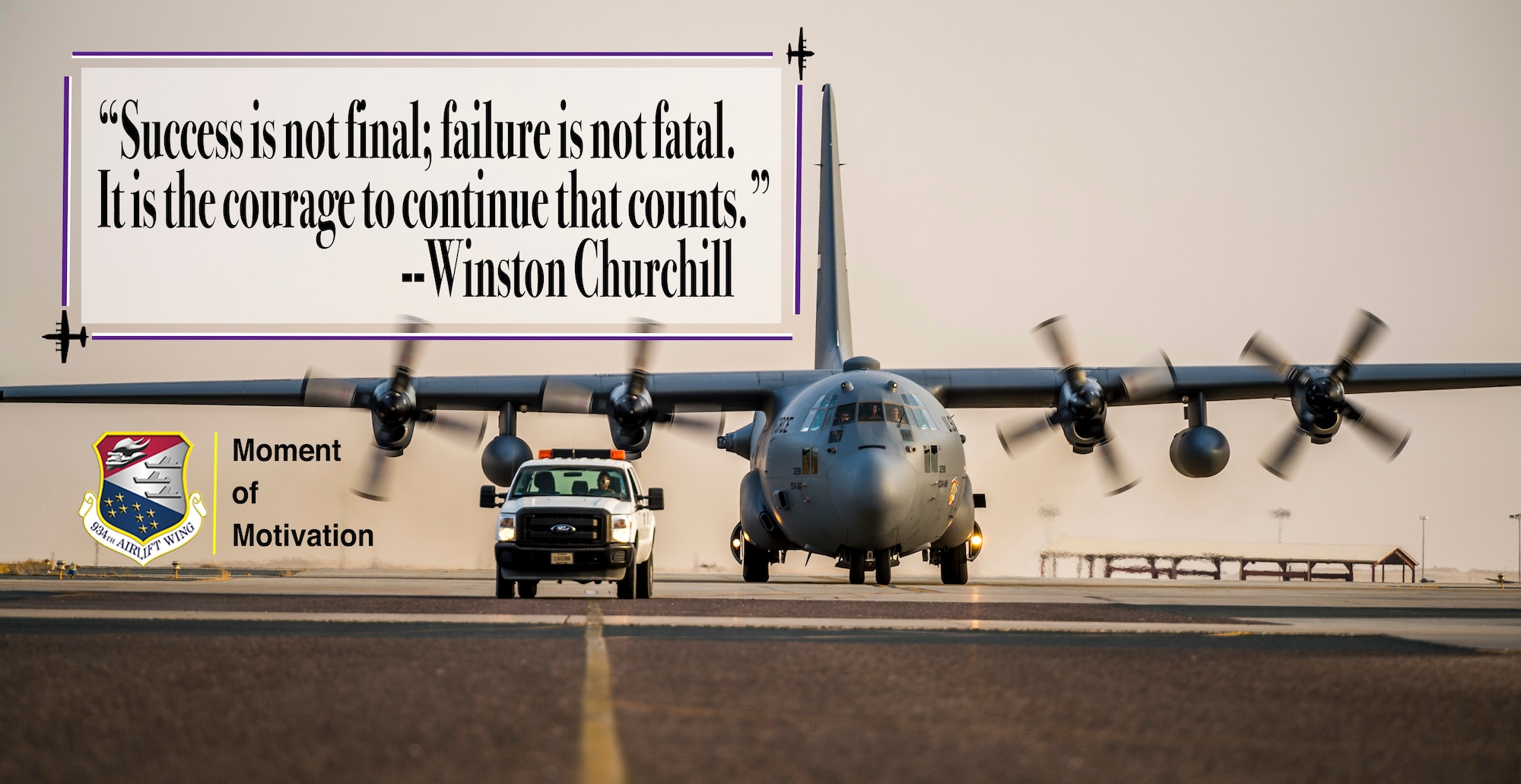 This week's 934th Airlift Wing's Moment of Motivation comes from Winston Churchill. Churchill was a British statesman, army officer, and writer. He was Prime Minister of the United Kingdom from 1940 to 1945, during the Second World War, and again from 1951 to 1955. (U.S. Air Force graphic by Chris Farley)