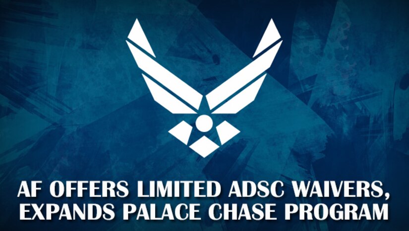 USAF offers limited service commitment waivers, extends PALACE CHASE ...