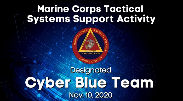 Marine Corps Tactical Systems Support Activity established the Marine Corps’ first-ever Adversarial Cyber Assessment "Blue Team", Nov. 10.
