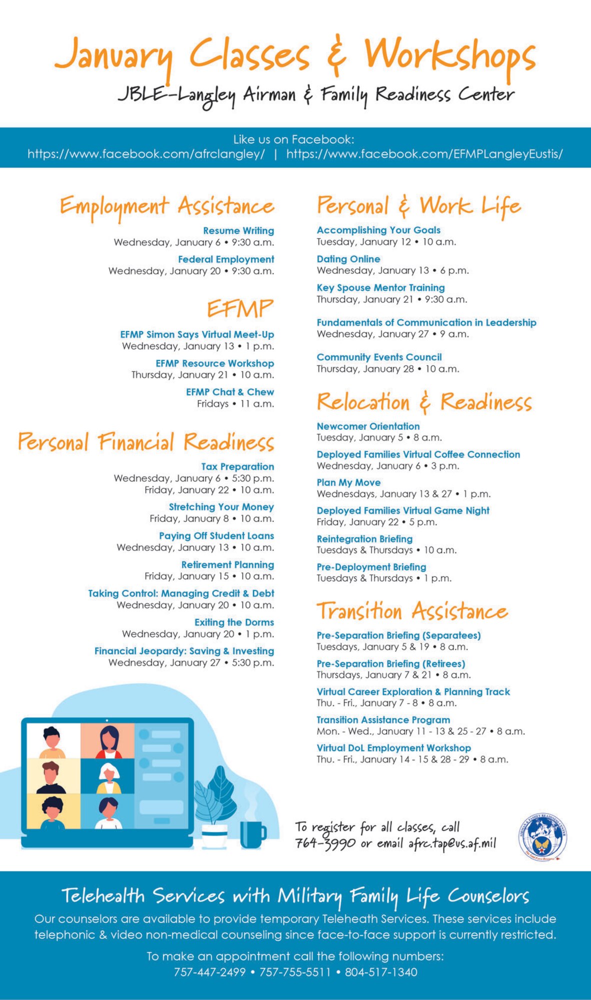 The A&FRC offers a myriad of classes free of charge including Employment, Personal & Work Life, Deployment & Reintegration, Personal Financial Readiness, Relocation, Transition Assistance Program, Exceptional Family Member Program, Survivor Benefits workshops, as well as individual appointments.