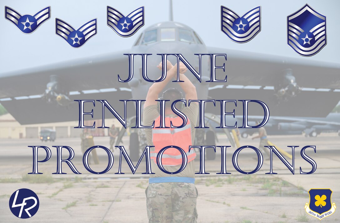 Illustration of airman in front of plane. Overlayed with the words June Enlisted Promotions and overlayed with Air Force Rank and Long Ranger and 307th Bomb Wing Logos.
