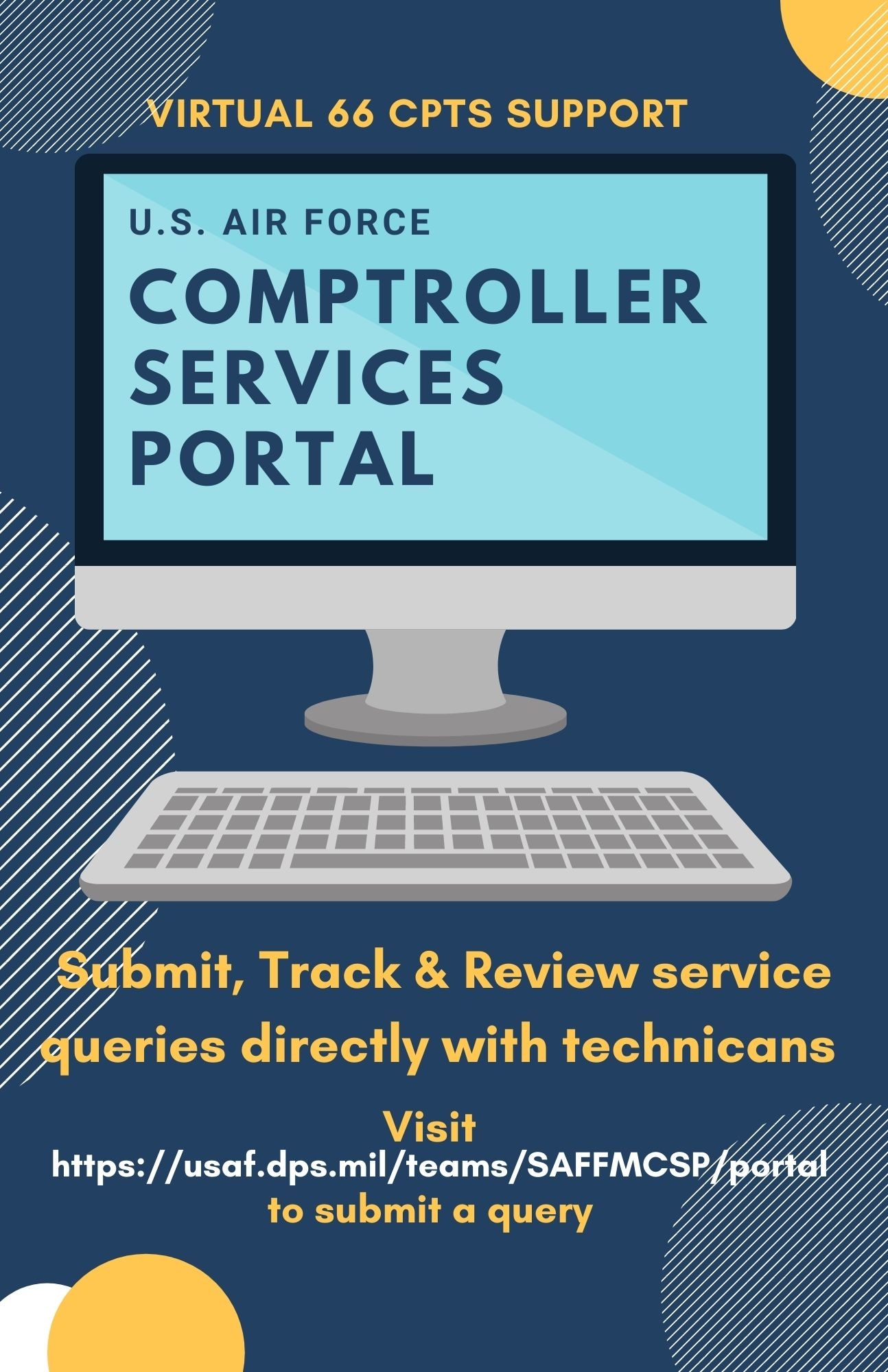 The 66th Comptroller Squadron at Hanscom Air Force Base, Mass., support finance customers through the Air Force Comptroller Services Portal. Customers can submit, track, and review queries through the portal and will be notified every time a technician works their request. (U.S. Air Force graphic by Lauren Russell)