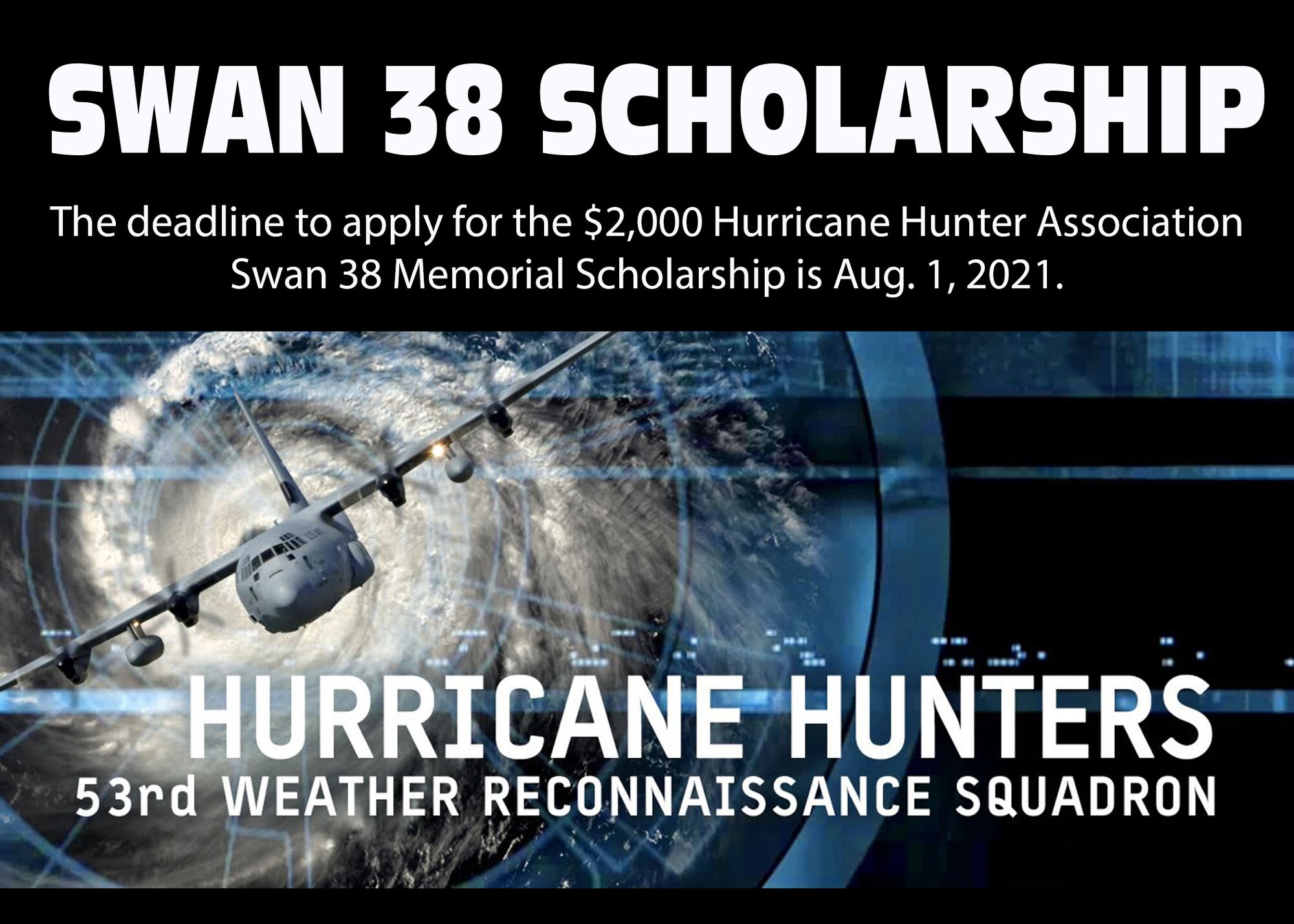 The deadline for the Swan 38 Memorial Scholarship presented by the Hurricane Hunter Association is Aug. 1, 2021. (U.S. Air Force graphic by Lt. Col. Marnee A. C. Losurdo)