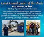 eckplate Leader of the Week is Senior Chief Petty Officer Jeremy Thomas, a marine science technician, from U.S. Coast Guard Sector San Francisco’s Incident Management Division!