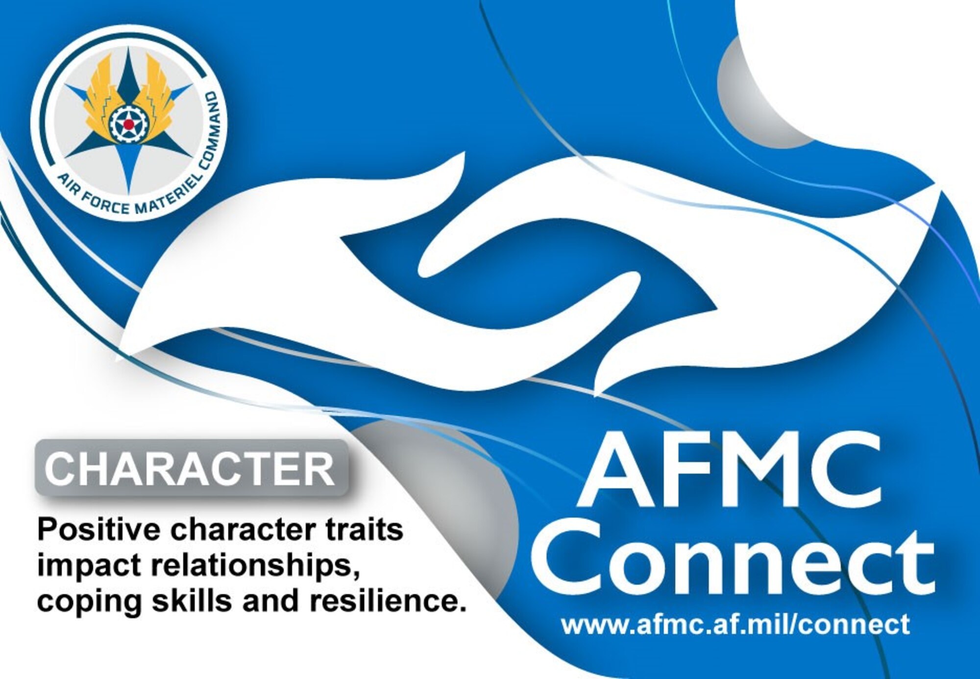 Airmen who display traits such as integrity, empathy and honesty are able to develop healthier relationships, demonstrate better coping skills, exhibit higher productivity and are more resilient.