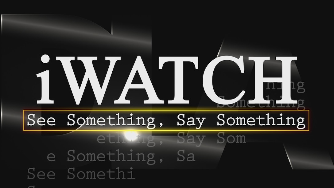 iWatch graphic with text: see something, say something.