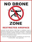 Joint Base San Antonio is a no-drone zone at all times at all installations. Launching, landing or operating unmanned or remote-controlled drones or model rockets is prohibited at all times. Many drone and unmanned aircraft systems, or UAS, users may not know that they inadvertently pose a threat to military operations.
