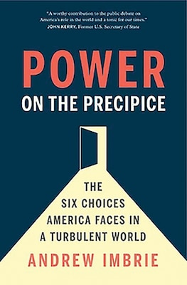 Power on the Precipice: The Six Choices America Faces in a
Turbulent World